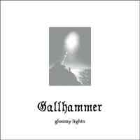 Gallhammer(Jpn) - Gloomy Lights - CD
